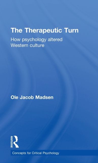 The Therapeutic Turn : How psychology altered Western culture