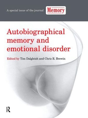 Autobiographical Memory and Emotional Disorder : A Special Issue of Memory