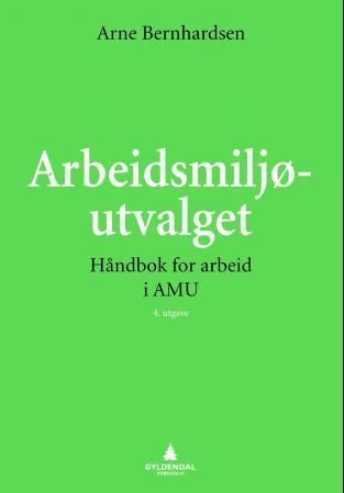 Arbeidsmiljøutvalget : håndbok for arbeid i AMU