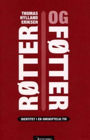 Røtter og føtter : identitet i en omskiftelig tid
