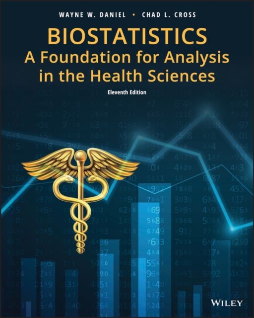 Biostatistics : A Foundation for Analysis in the Health Sciences