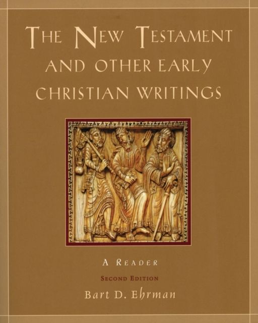 The New Testament and Other Early Christian Writings : A Reader