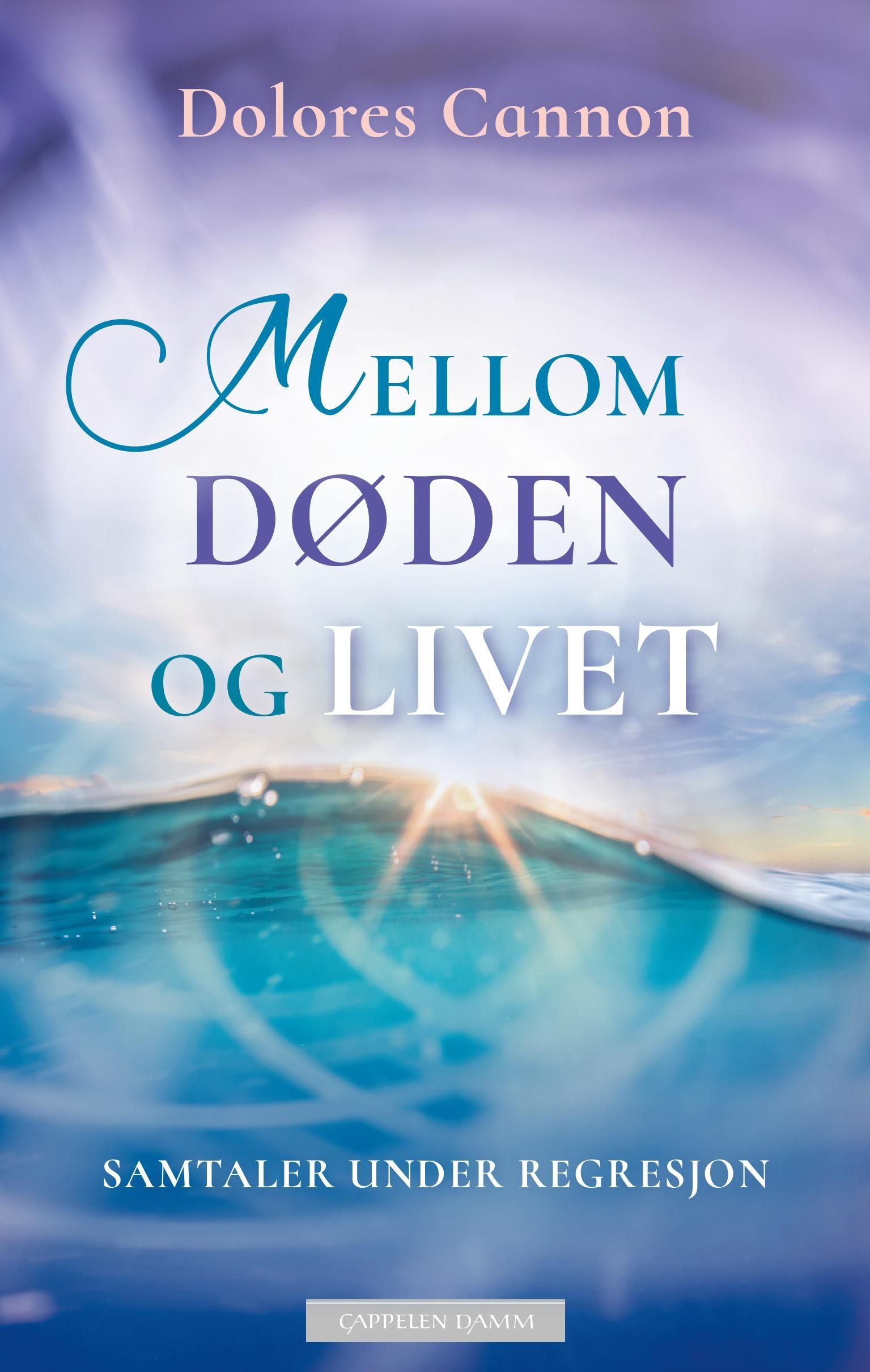 Mellom døden og livet : samtaler under regresjon