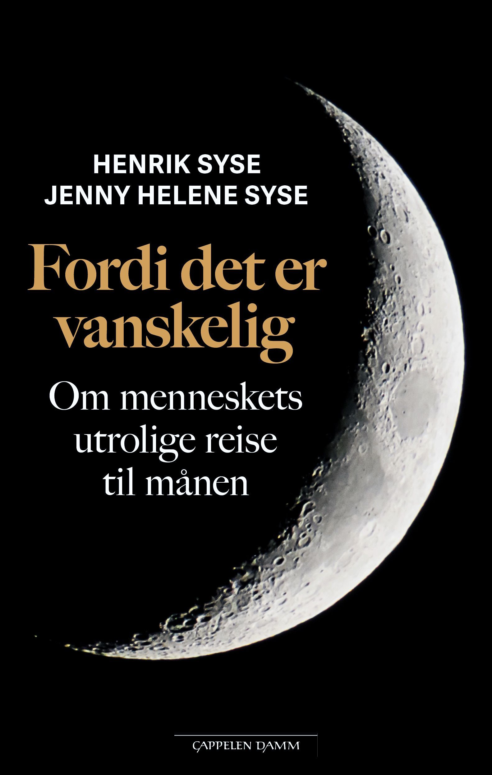 Fordi det er vanskelig : om menneskets utrolige reise til Månen
