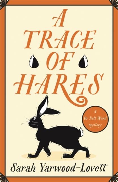 A Trace of Hares : The absolutely gripping British cozy murder mystery!