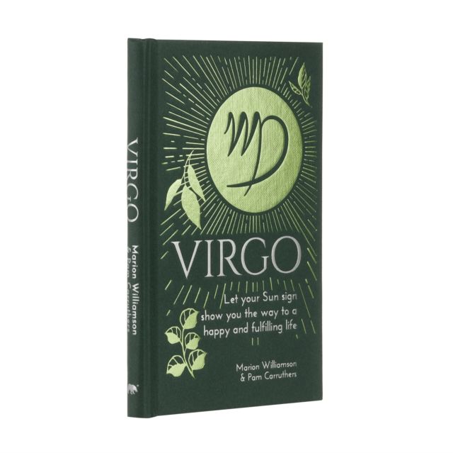 Virgo : Let Your Sun Sign Show You the Way to a Happy and Fulfilling Life