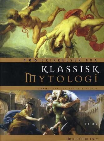 100 skikkelser fra klassisk mytologi : i kunst fra den vestlige verden