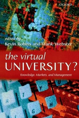 The Virtual University? : Knowledge, Markets, and Management