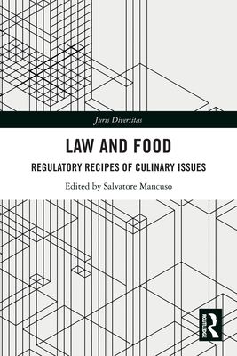 Law and Food : Regulatory Recipes of Culinary Issues