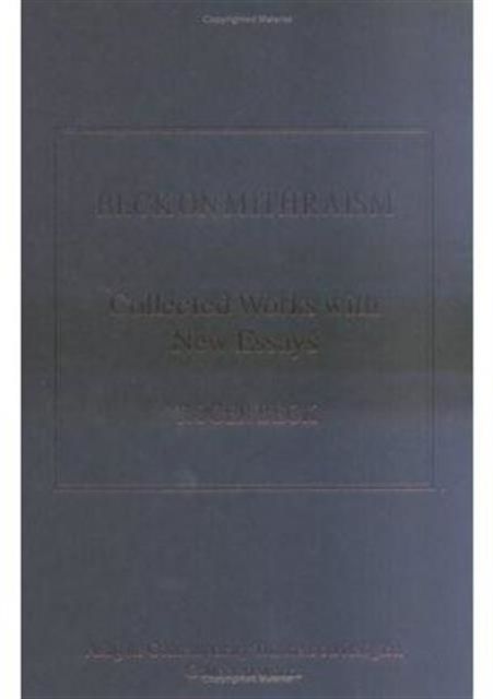 Beck on Mithraism : Collected Works with New Essays