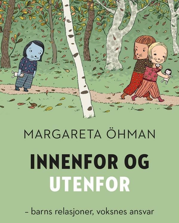 Innenfor og utenfor : barns relasjonsarbeid, voksnes ansvar
