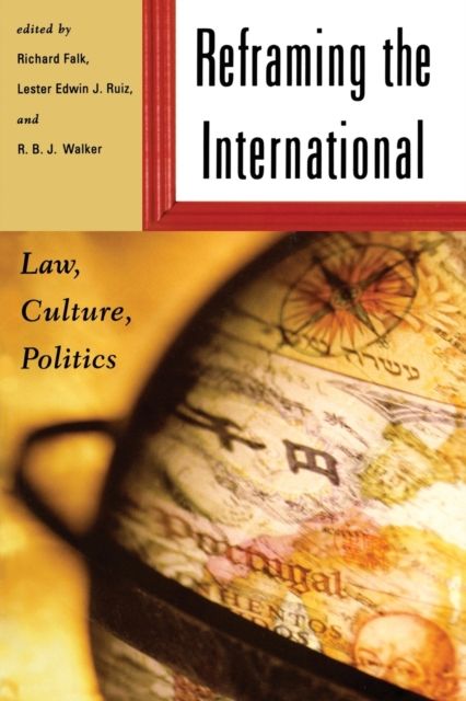 Reframing the International : Law, Culture, Politics