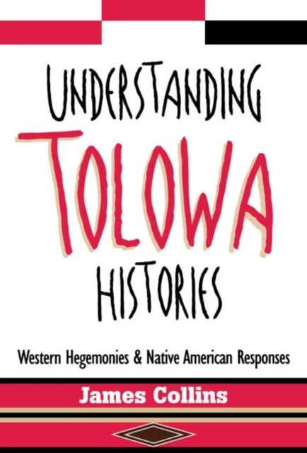 Understanding Tolowa Histories : Western Hegemonies and Native American Responses