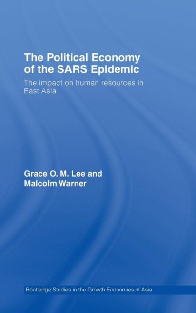 The Political Economy of the SARS Epidemic : The Impact on Human Resources in East Asia