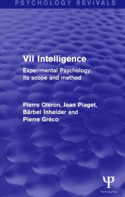 Experimental Psychology Its Scope and Method: Volume VII : Intelligence