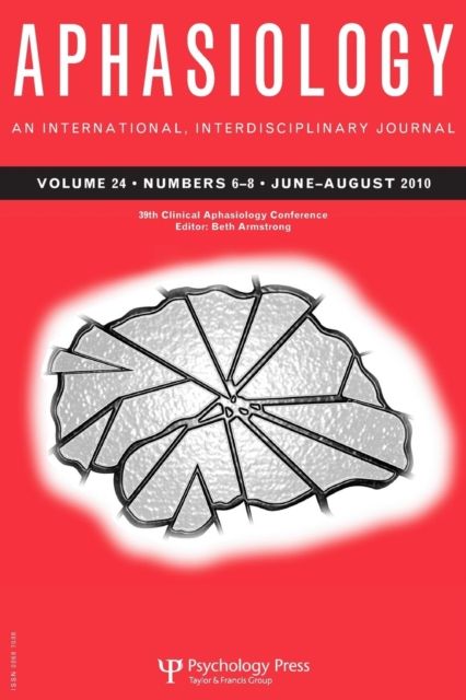 39th Clinical Aphasiology Conference : A Special Issue of Aphasiology
