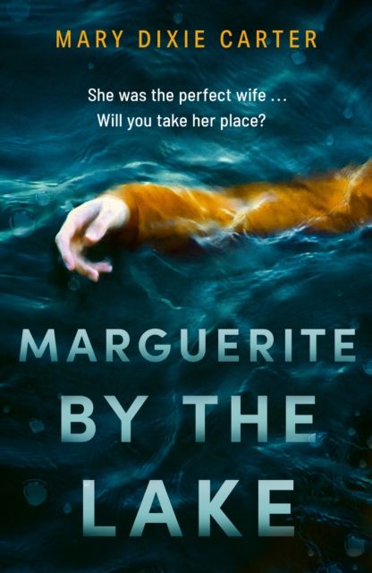 Forsidebilde av Marguerite by the Lake : A totally addictive and chilling psychological thriller with a twist you won't see coming