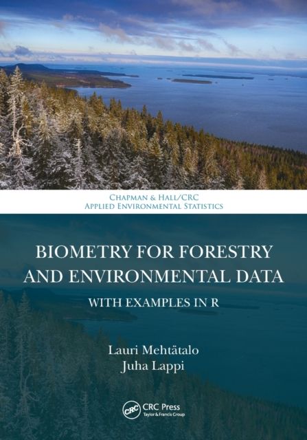 Biometry for Forestry and Environmental Data : With Examples in R