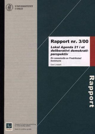 Lokal Agenda 21 i et deliberativt demokratiperspektiv : en casestudie av Fredrikstad kommune
