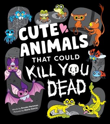 Forsidebilde av Cute Animals That Could Kill You Dead : An Adorable and Deadly Animal Facts Book for Kids