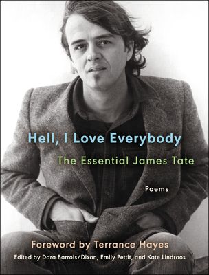Forsidebilde av Hell, I Love Everybody: The Essential James Tate : Poems