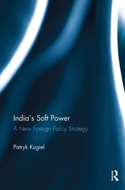 India’s Soft Power : A New Foreign Policy Strategy