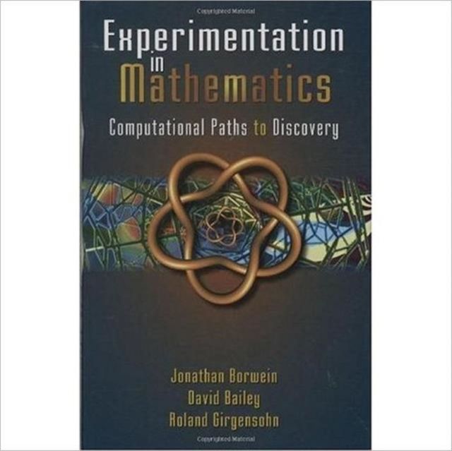 Experimentation in Mathematics : Computational Paths to Discovery