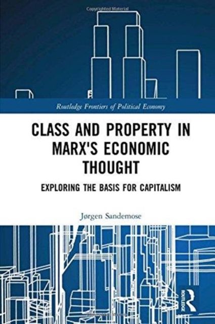 Forsidebilde av Class and Property in Marx's Economic Thought : Exploring the Basis for Capitalism
