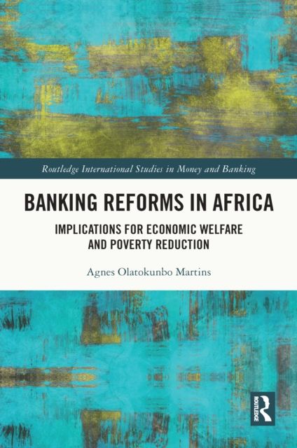 Banking Reforms in Africa : Implications for Economic Welfare and Poverty Reduction