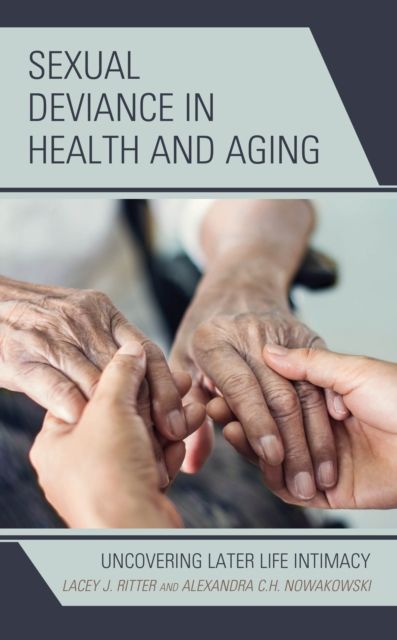 Sexual Deviance in Health and Aging : Uncovering Later Life Intimacy