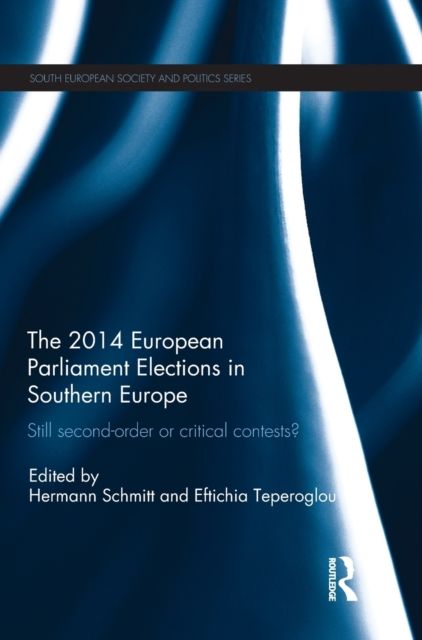 The 2014 European Parliament Elections in Southern Europe : Still Second Order or Critical Contests?