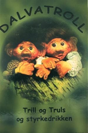 Trill og Truls og styrkedrikken