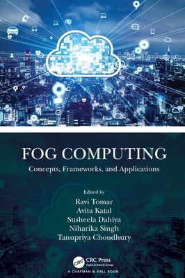 Fog Computing : Concepts, Frameworks, and Applications