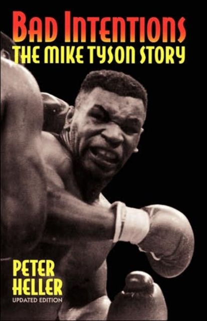 Forsidebilde av Bad Intentions : The Mike Tyson Story