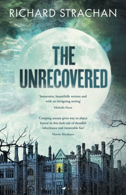 The Unrecovered : A richly atmospheric gothic tale of madness, war and all-encompassing obsession set in Scotland