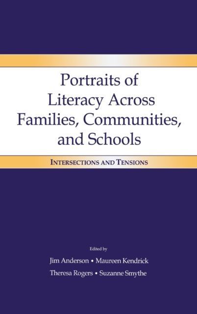 Portraits of Literacy Across Families, Communities, and Schools : Intersections and Tensions