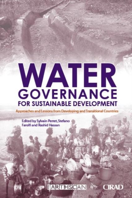 Water Governance for Sustainable Development : Approaches and Lessons from Developing and Transitional Countries