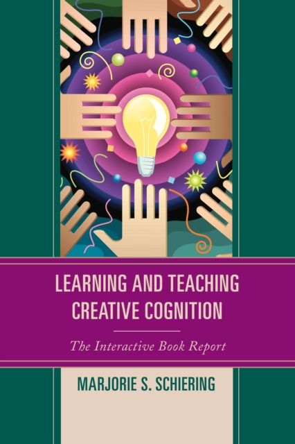 Learning and Teaching Creative Cognition : The Interactive Book Report