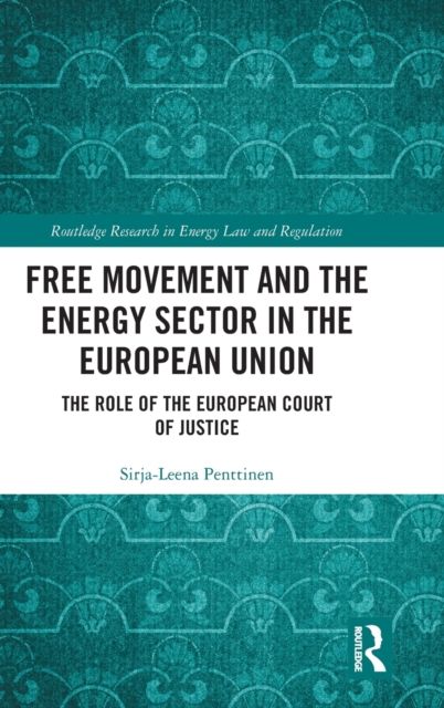 Free Movement and the Energy Sector in the European Union : The Role of the European Court of Justice