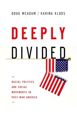 Deeply Divided : Racial Politics and Social Movements in Postwar America