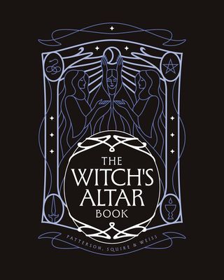 The Witch's Altar Book : The definitive guide to modern witchcraft