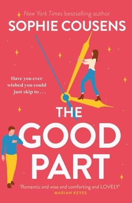 The Good Part : An utterly hilarious and heartwarming rom-com for fans of Beth O'Leary