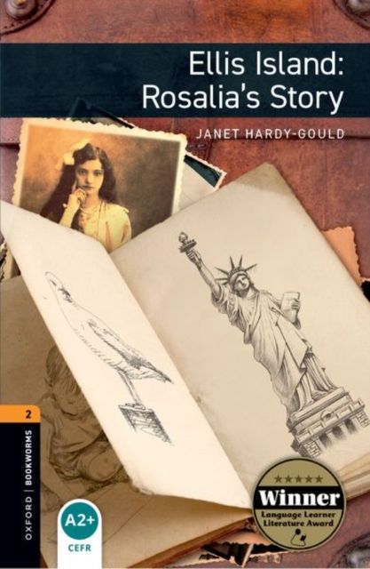 Oxford Bookworms Library: Level 2:: Ellis Island: Rosalia's Story : Graded readers for secondary and adult learners