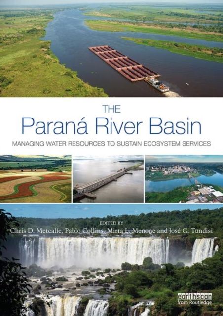 The Parana River Basin : Managing Water Resources to Sustain Ecosystem Services