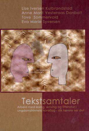 Tekstsamtaler : arbeid med lesing, skriving og litteratur i ungdomstrinnets norskfag, slik lærere ser det