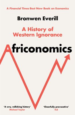 Africonomics : A History of Western Ignorance
