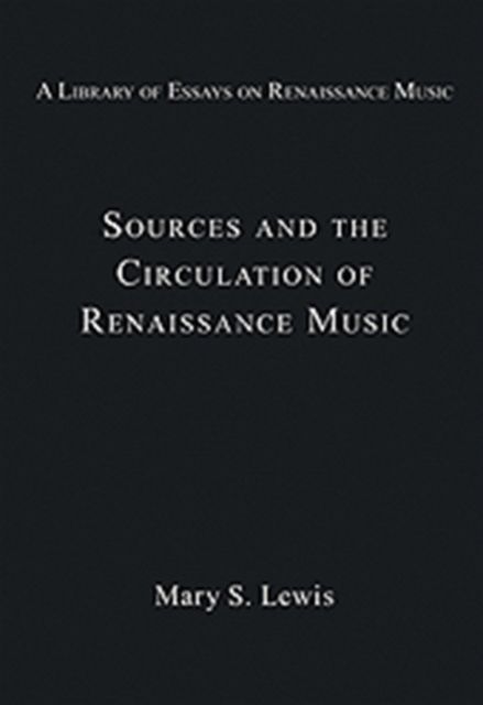 Sources and the Circulation of Renaissance Music