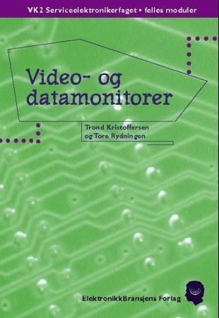 Forsidebilde av Video- og datamonitorer : VK2 serviceelektronikerfaget, felles moduler