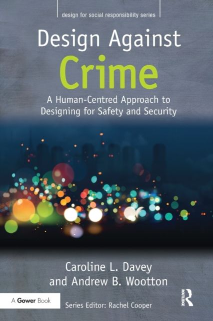 Design Against Crime : A Human-Centred Approach to Designing for Safety and Security