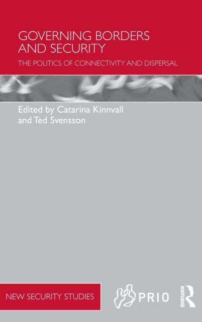 Governing Borders and Security : The Politics of Connectivity and Dispersal